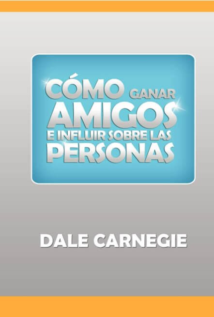 Portada del libro 'Cómo Ganar Amigos e Influir sobre las Personas' de Dale Carnegie, con diseño en tonos azules y grises, enfocada en el desarrollo personal y las habilidades sociales.